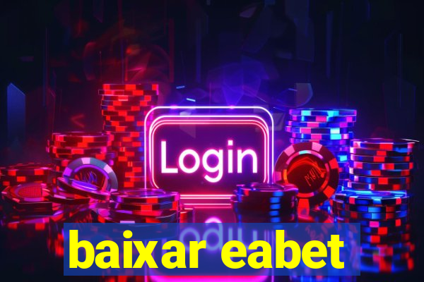 baixar eabet